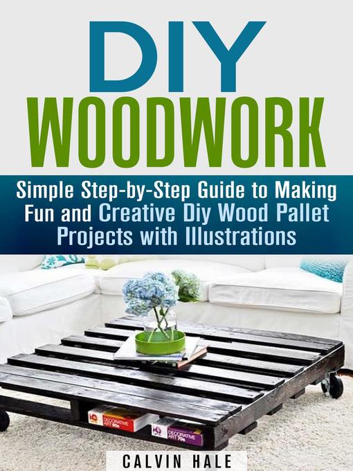 Title details for DIY Woodwork by Calvin Hale - Available